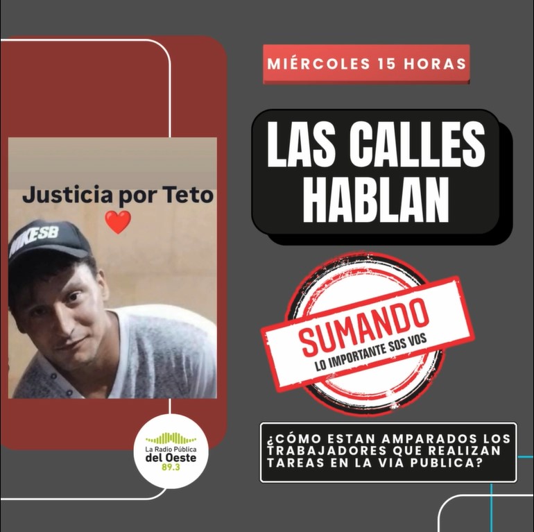Las calles Hablan, Justicia x Teto