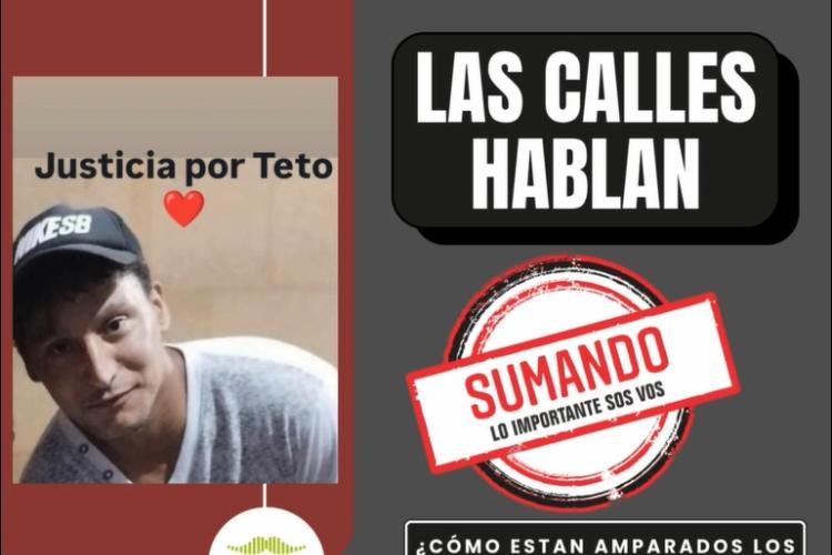 Las calles Hablan, Justicia x Teto